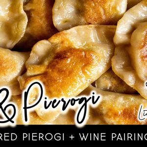 Pours & Pierogi | Fall Flavored Pierogi + Wine Pairing Party, 6060 ...