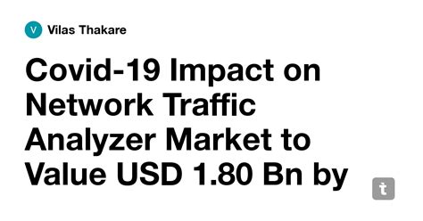 Covid-19 Impact on Network Traffic Analyzer Market to Value USD 1.80 Bn ...