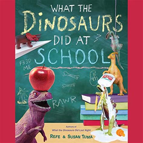 What the Dinosaurs Did at School (Audio Download): Refe Tuma, Susan ...