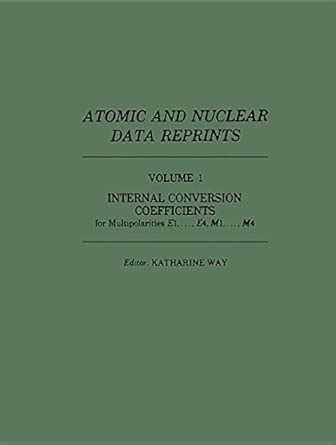 Internal Conversion Coefficients for Multipolarities E1 : Amazon.in: Books