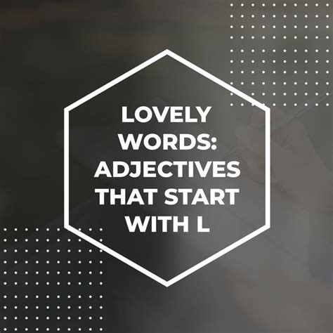 Adjectives That Start With L - Adazing