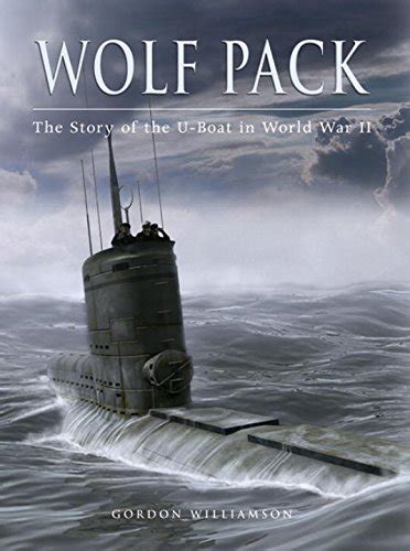 Buy Wolf Pack: The Story of the U-boat in World War II Online at ...
