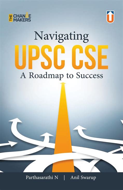 Navigating UPSC CSE: A Roadmap to Success (The Change Makers) - Compre