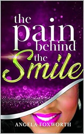 The Pain Behind the SMILE eBook : Foxworth, Angela: Amazon.in: Kindle Store