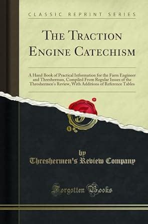 Buy The Traction Engine Catechism: A Hand Book of Practical Information ...