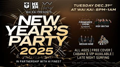 Wai Kai x Hawaiis Finest Present: New Years Party 2025, Wai Kai, Ewa ...