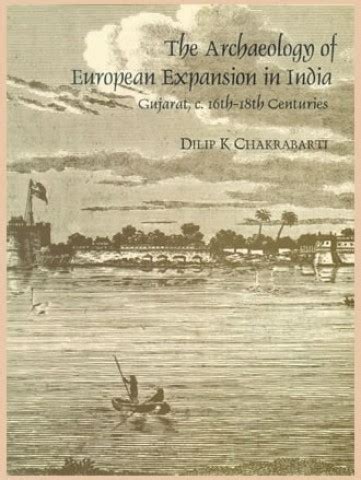 THE ARCHAEOLOGY OF EUROPEAN EXPANSION IN INDIA Books Online at Low ...