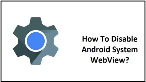 Image result for Android System WebView Disable or Enable