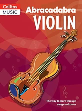 Abracadabra Violin (Pupil's Book): The Way to Learn Through Songs and ...
