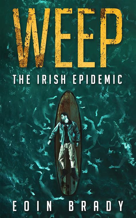 Weep: The Irish Epidemic (Weep: A Post-Apocalyptic Survival Thriller ...