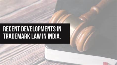 RECENT DEVELOPMENTS IN TRADEMARK LAW IN INDIA. - Blog | Sonisvision