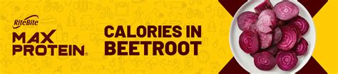 Calories in Beetroot - Nutritional Values & Healthy Benefits – RiteBite ...