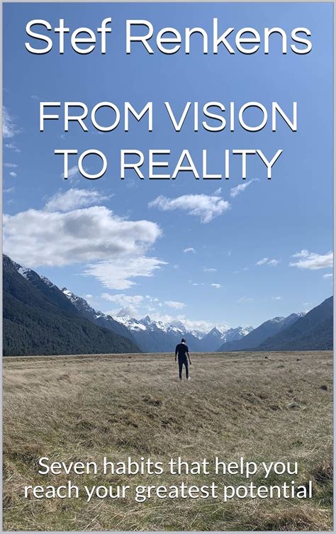 From Vision to Reality: Seven habits that help you reach your greatest ...