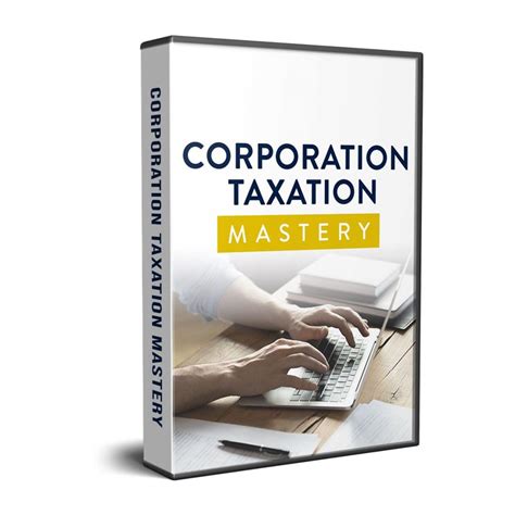 Corporate Taxation Mastery - Tax IQ Academy