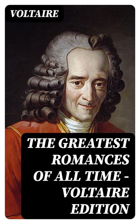 The Greatest Romances of All Time - Voltaire Edition eBook by Voltaire ...