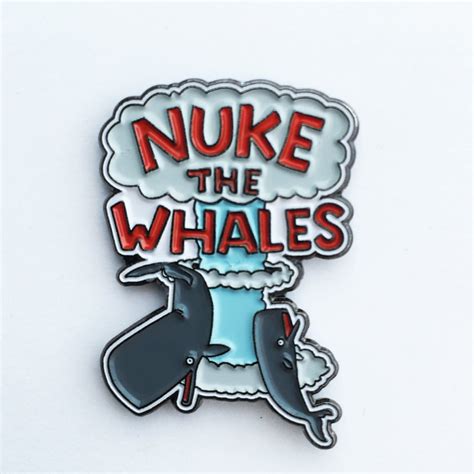 NUKE THE WHALES Enamel Pin - Etsy Canada