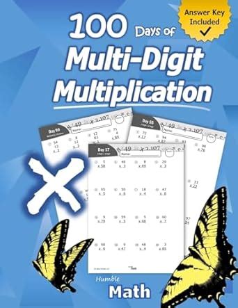 Humble Math - 100 Days of Multi-Digit Multiplication: Ages 10-13 ...