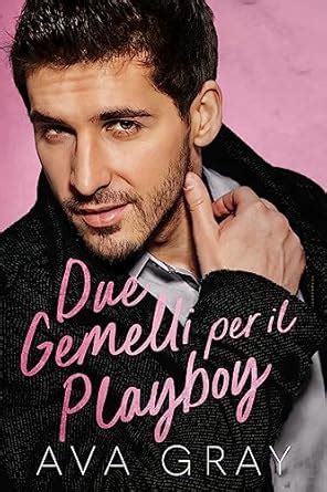 Due Gemelli per il Playboy (I Miliardari Maschi Alfa) (Italian Edition ...