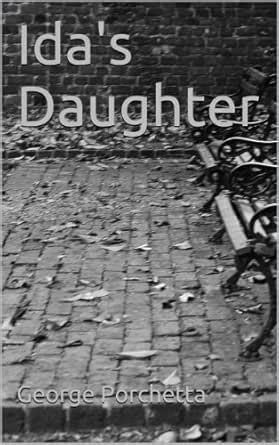 Ida's Daughter eBook : Porchetta,George: Amazon.in: Kindle Store