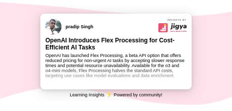 OpenAI Introduces Flex Processing for Cost-Efficient AI Tasks