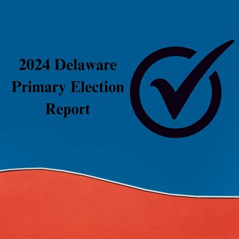 2024 Delaware primary unofficial results | Bay to Bay News
