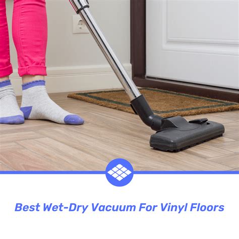Best Wet-Dry Vacuum For Vinyl Floors (2024 Review) - ProFlooringZone.com