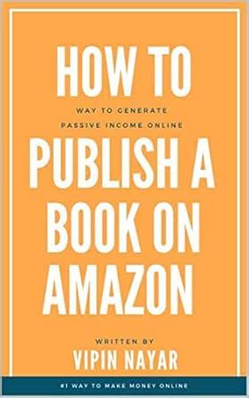 How to Publish a Book on Amazon: A Quick Start Guide : Easy Way to ...