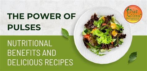 The Power of Pulses: Nutritional Benefits and Delicious Recipes