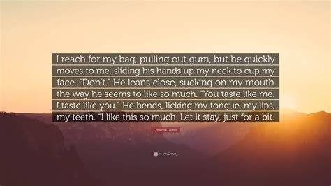 Christina Lauren Quote: “I reach for my bag, pulling out gum, but he ...