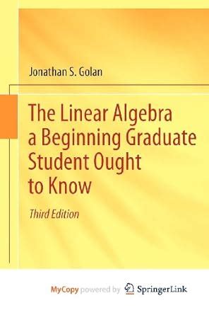 Buy The Linear Algebra a Beginning Graduate Student Ought to Know Book ...