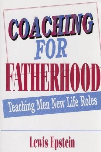 Buy Coaching for Fatherhood: Teaching Men New Life Roles Book Online at ...