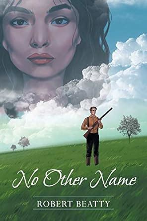 No Other Name : Beatty, Robert: Amazon.in: Books