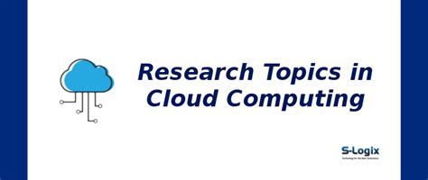 Cloud Computing | Research Topics in Cloud Computing 2025|S-Logix