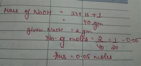 No.of moles in 2g of NaOH.. - Brainly.in