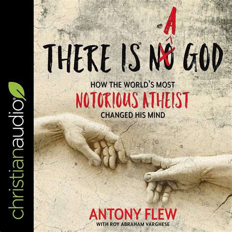 There Is a God: How the World's Most Notorious Atheist Changed His Mind ...