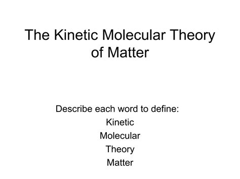 The kinetic molecular theory of matter | PPT