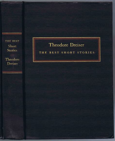 The Best Short Stories of Theodore Dreiser by Theodore Dreiser; Howard ...