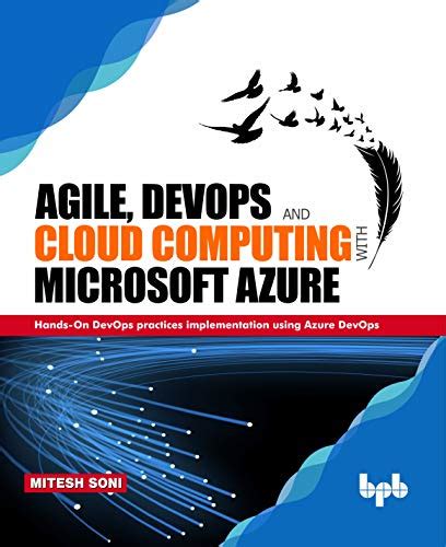 Agile, DevOps and Cloud Computing with Microsoft Azure: Hands-On DevOps ...