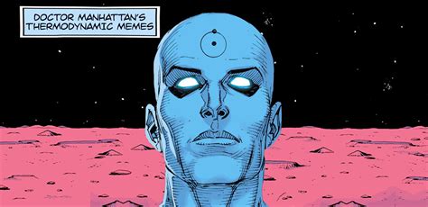 Doctor Manhattan's Thermodynamic Memes | Facebook