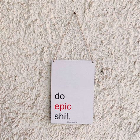 Do Epic Shit – QuirkyFY