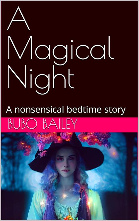 A Magical Night: A nonsensical bedtime story (Nonsensical bedtime ...