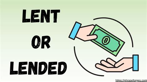 Is the Right Word Lent or Lended (Irregular Verbs) - Phrase Forges