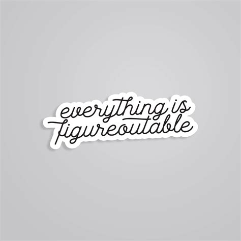 Everything is Figureoutable Stickers Uplifting Words