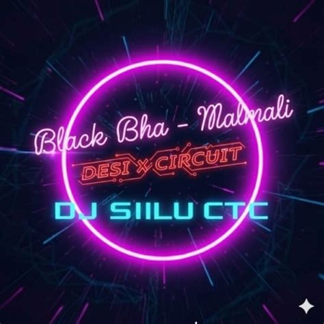 Black Bha Malmali (Desi x Circuit) Dj Silu Ctc Mp3 Song Download ...