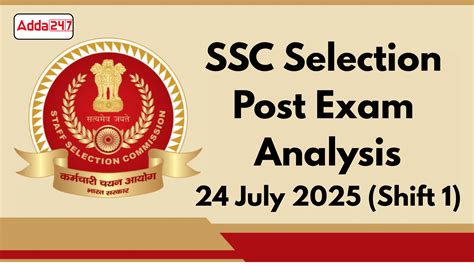 SSC Selection Post Exam Analysis 24 July 2025 Shift 1, Check Difficulty ...