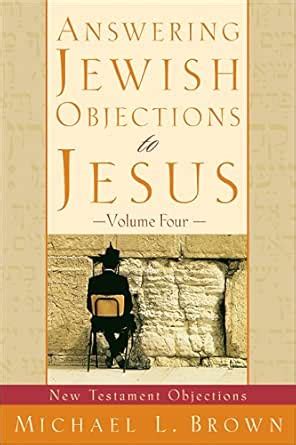 Answering Jewish Objections to Jesus : Volume 4: New Testament ...