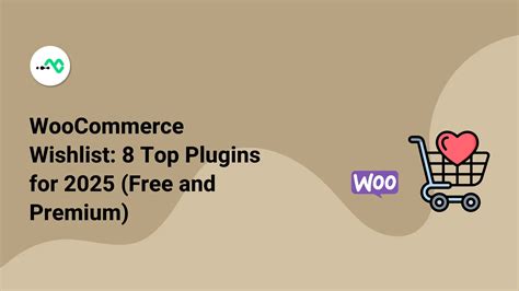 8 Best WooCommerce Wishlist Plugins in 2025 (Free and Paid)