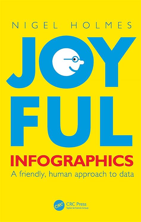 Buy Joyful Infographics: A Friendly, Human Approach to Data (AK Peters ...