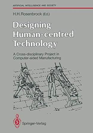 Buy Designing Human-centred Technology: A Cross-disciplinary Project in ...