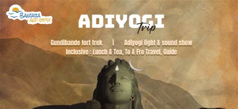 Adiyogi and Gudibande Fort Trek with Lunch , Silk Board junction ...